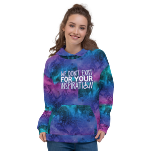 We Don't Exist for Your Inspiration (Colorful Unisex Hoodie)