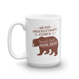 Never Underestimate the power of a Special Needs Mama Bear! Mug