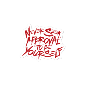 sticker never seek approval for being yourself peer pressure bullying acceptance popularity inclusivity teenagers self-image insecurity positive self-esteem different