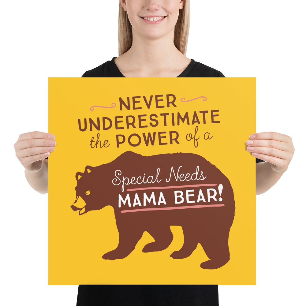 Never Underestimate the power of a Special Needs Mama Bear