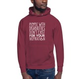 People with Disabilities Don't Exist for Your Inspiration (Unisex Hoodie)